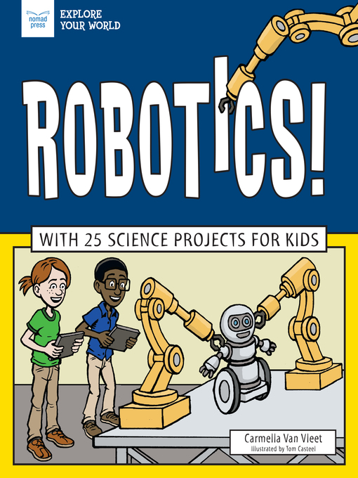 Title details for Robotics! by Carmella Van Vleet - Available